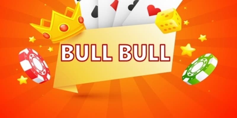 Cách chơi bull bull lịch sử phát triển